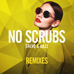 CALVO & DAZZ - No Scrubs (Moombahton Mix)