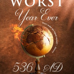 Download⚡️[PDF]❤️ The Worst Year Ever 536 AD Volcano  Mini Ice Age  Plague  and an Emperor W