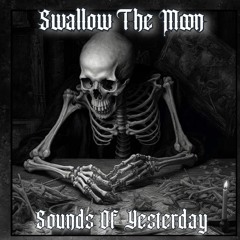 swallow the moon - Sounds Of Yesterday