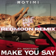Rotimi Make You Say Redmoon Remix
