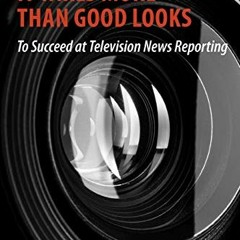 free PDF 📌 It Takes More Than Good Looks to Succeed at Television News Reporting, 2n