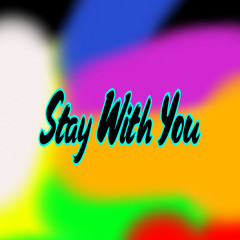 Stay with you