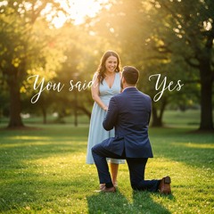 You Said Yes