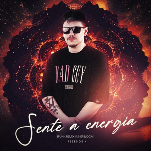 Sente a energia (Funk Remix Innerbloom) - Dj Rezende