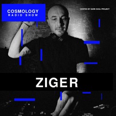 Ziger Guest Mix for Cosmology Radio hosted by Dark Soul Project