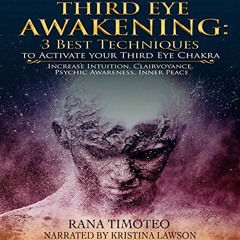 [READ] KINDLE PDF EBOOK EPUB Third Eye Awakening: 3 Best Techniques to Activate Your