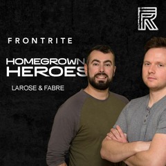 Homegrown Heroes #008 - Larose & Fabre
