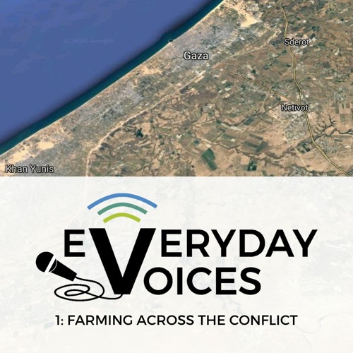 EveryDay Voices Episode 1: Farming Across the Conflict