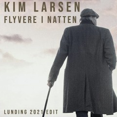 Kim Larsen Flyvere I Natten (LUNDING 2021 Edit )