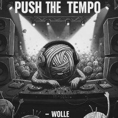 Wolle - push the tempo