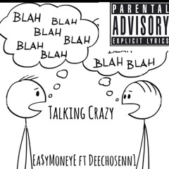 Talking Crazy ft Deechosenn1