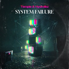 Temple & Hydrolikz - System Failure (9K FREE DL)