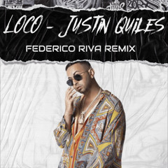 LOCO - Justin Quiles (Federico Riva Remix) - FREE DOWNLOAD