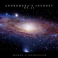 Andromeda's Journey Pt.II