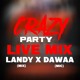 on DJ LANDY (mix) X DAWAA (mic) - CRAZY PARTY LIVE MIX