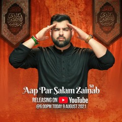 Aap Par Salam Zainab (s.a)  --  Mesum Abbas  --  2021