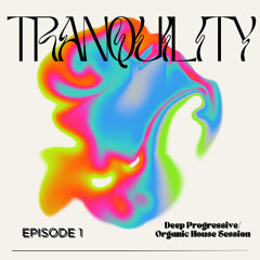 Tranquility - Episode 1