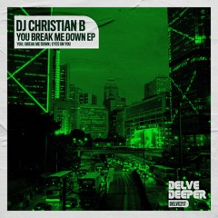 DJ Christian B - Break Me Down (Preview)