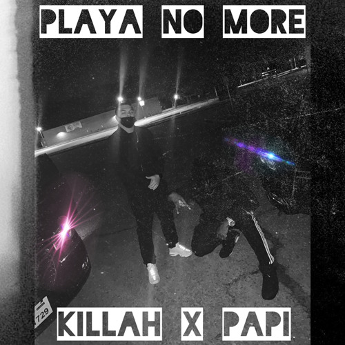 Killah x Papi - Playa No More