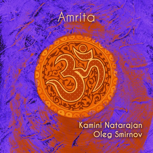 "AMRITA" by Kamini Natarajan & Oleg Smirnov - album (2020)
