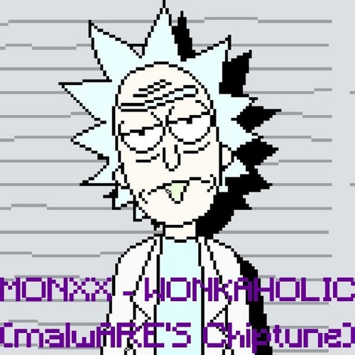 MONXX - WONKAHOLIC (malwARE'S Chiptune) 8bit