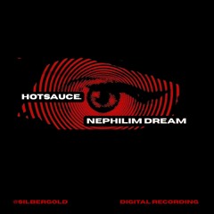 Nephilim Dream b2b Hotsauce. @Silbergold