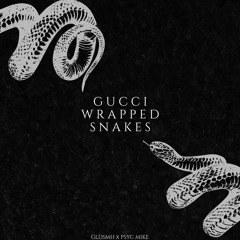 @gldsmh - Gucci Wrapped Snakes (feat. Psyc Mike)