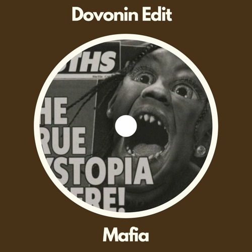 TRAVIS SCOTT-Mafia (DOVONIN EDIT)