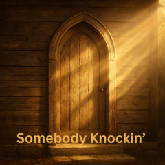 Somebody Knockin'