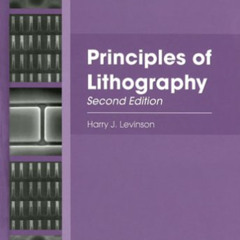 [Download] EBOOK 💞 Principles of Lithography, Second Edition (SPIE Press Monograph V