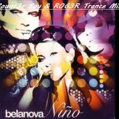 Belanova - Niño (Bounc3r Boy & R0G3R Trance Mix)