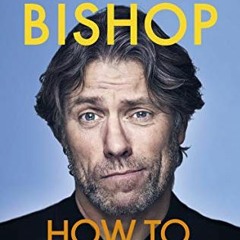 DOWNLOAD EBOOK 📑 How to Grow Old: A middle-aged man moaning by  John Bishop KINDLE P