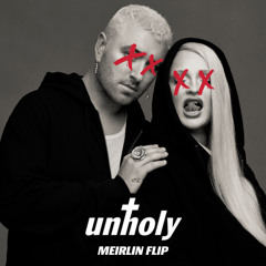 Unholy (MEIRLIN Flip) - Sam Smith & Kim Petras [Free Download]