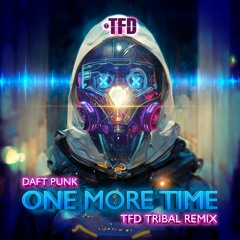 Daft Punk - One More Time (TFD Tribal Remix)