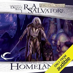 [View] EPUB KINDLE PDF EBOOK Homeland: Legend of Drizzt: Dark Elf Trilogy, Book 1 by  R. A. Salvator