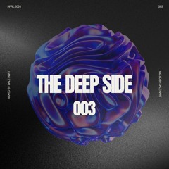 The Deep Side - Episode 3 - April 2024 (mixed By Dale Hart)
