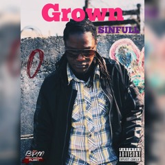 GROWN by SINFULL  (Prod By Quebeats)