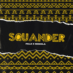 Squander (feat. Niniola)