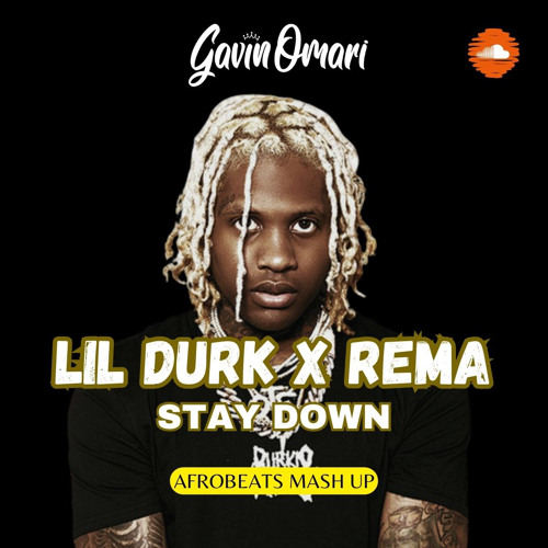 Lil Durk x Rema - Stay down Dumebi Dj Gavinomari Mashup.mp3