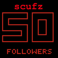 SCUFZ - 50 FOLLOWERS MIX