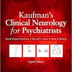 [DOWNLOAD] PDF 📁 Kaufman's Clinical Neurology for Psychiatrists (Major Problems in N