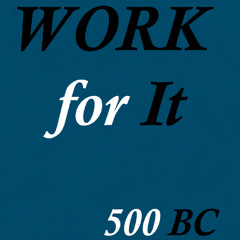 Work for It