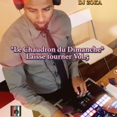 Session Chaudron Du Dimanche Mix DJZOKA Laisse Tourner Vol 5