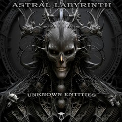 Astral Labyrinth - Unknown Entities