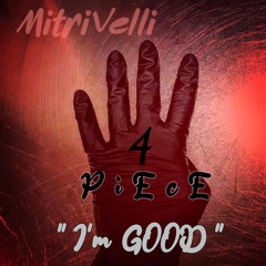 4. MitriVelli - I'm GOOD (VELLIMix)(OFFICIAL Audio)(Professionally Mastered by Alexander Robins)