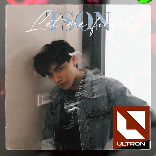 ULT.TSON| LET ME FORGET
