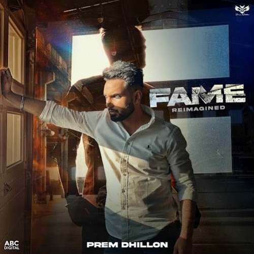 Fame Reimagined Prem Dhillon