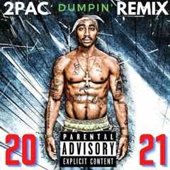 2pac - Dumpin (2021) Remix