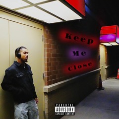 Keep Me Close (Prod. Desirez)