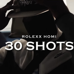 Rolexx Homi - 30 Shots (Better version)
